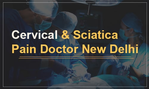 Cervical and sciatica pain doctor New Delhi.
