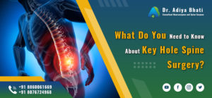 What Do You Need to Know About Key Hole Spine Surgery
